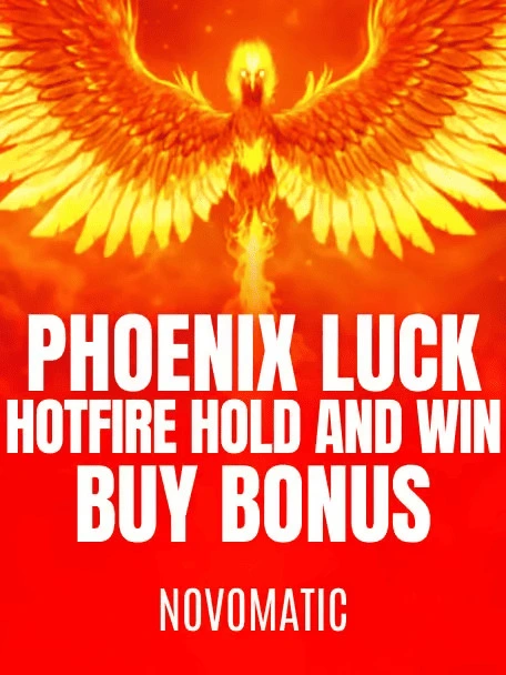 Phoenix Luck Hotfire Hold & Win Buy Bonus
